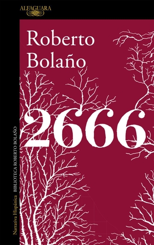 Bolaño, Roberto. 2666. Alfaguara, 2016.