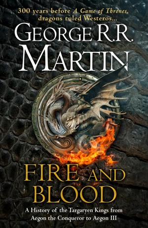 Martin, George R. R.. Fire and Blood - The inspiration for HBO's House of the Dragon. Harper Collins Publ. UK, 2018.