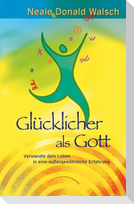Glücklicher als Gott