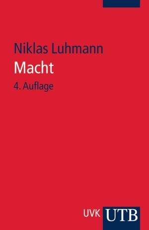 Luhmann, Niklas. Macht. UTB GmbH, 2012.