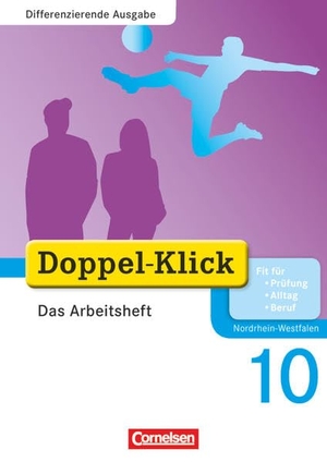Adam, Grit / Breitkopf, Kathleen et al. Doppel-Klick - Differenzierende Ausgabe Nordrhein-Westfalen. 10. Schuljahr. Das Arbeitsheft Plus. Cornelsen Verlag GmbH, 2012.