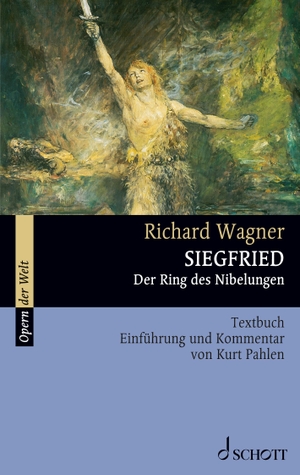 Wagner, Richard. Siegfried - Der Ring des Nibelungen. Textbuch, Einführung und Kommentar. Schott Music, 2007.