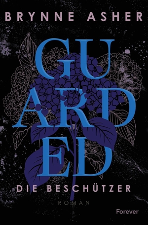 Asher, Brynne. Guarded - Die Beschützer | Eine emotionale Suspence Romance für Fans von  L. J. Shen und Dianelle Lori. Forever, 2026.