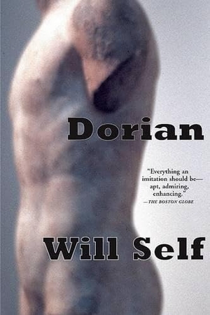Self, Will. Dorian. Grove Atlantic, 2004.