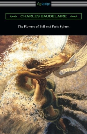 Baudelaire, Charles. The Flowers of Evil and Paris Spleen (with an Introduction by James Huneker). Neeland Media, 2015.