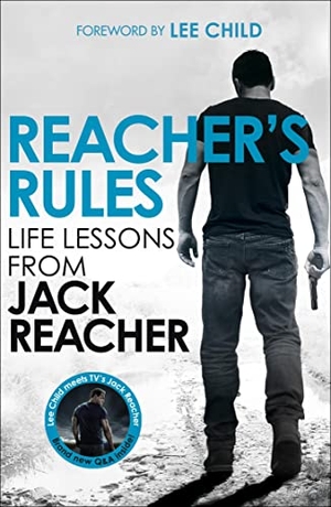 Reacher, Jack. Reacher's Rules: Life Lessons From Jack Reacher. Transworld Publ. Ltd UK, 2022.