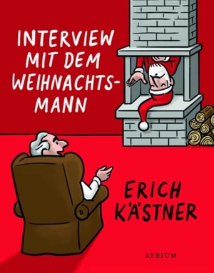 Kästner, Erich. Interview mit dem Weihnachtsmann - Schöne Bescherungen. Atrium Verlag, 2014.