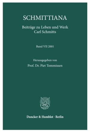 Tommissen, Piet (Hrsg.). SCHMITTIANA. - Beiträge zu Leben und Werk Carl Schmitts. Band VII (2001).. Duncker & Humblot, 2001.