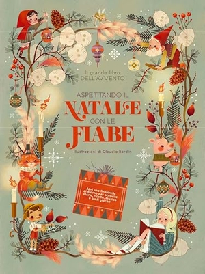 Bordin, Claudia. Il grande libro dell'Avvento. Aspettando il Natale con le fiabe. White Star, 2023.