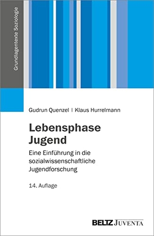 Hurrelmann, Klaus / Gudrun Quenzel. Lebensphase Jugend - Eine Einführung in die sozialwissenschaftliche Jugendforschung. Juventa Verlag GmbH, 2022.