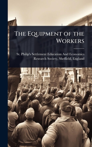 The Equipment of the Workers. Legare Street Press, 2025.