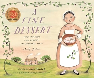 Jenkins, Emily. A Fine Dessert: Four Centuries, Four Families, One Delicious Treat. Random House Children's Books, 2015.