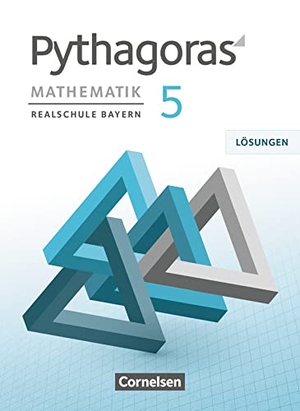 Babl, Franz / Häusler, Evelyn et al. Pythagoras 5. Jahrgangsstufe - Realschule Bayern - Lösungen zum Schülerbuch. Cornelsen Verlag GmbH, 2017.