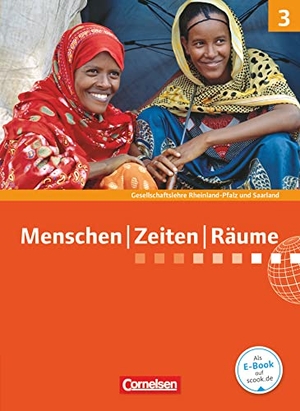 Berger-V. D. Heide, Thomas / Di Pardo, Nadine et al. Menschen Zeiten Räume Band 3: 9./10. Schuljahr - Rheinland-Pfalz und Saarland - Schülerbuch - Gesellschaftslehre/Gesellschaftswissenschaften. Cornelsen Verlag GmbH, 2016.