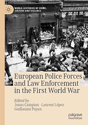 Campion, Jonas / Guillaume Payen et al (Hrsg.). European Police Forces and Law Enforcement in the First World War. Springer International Publishing, 2020.