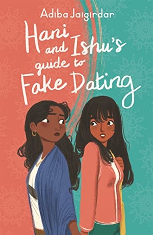 Jaigirdar, Adiba. Hani and Ishu's Guide to Fake Dating. Hachette Children's  Book, 2021.