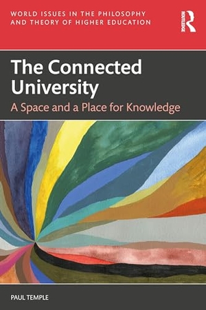 Temple, Paul. The Connected University - A Space and a Place for Knowledge. Taylor & Francis, 2024.
