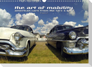 The art of mobility - american cars from the 50s & 60s (Part 2) (Wandkalender 2023 DIN A3 quer)