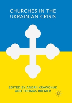 Bremer, Thomas / Andrii Krawchuk (Hrsg.). Churches in the Ukrainian Crisis. Springer International Publishing, 2018.
