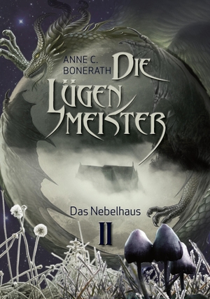 Bonerath, Anne C.. Die Lügenmeister - Das Nebelhaus. Books on Demand, 2016.