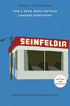 Armstrong, Jennifer Keishin. Seinfeldia - How a Show About Nothing Changed Everything. Simon & Schuster, 2017.