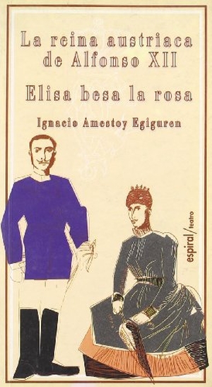 Amestoy Eguiguren, Ignacio / César Oliva Olivares. La reina austríaca de Alfonso XII, Elisa Besa la Rosa (Elixa). Editorial Fundamentos, 1996.