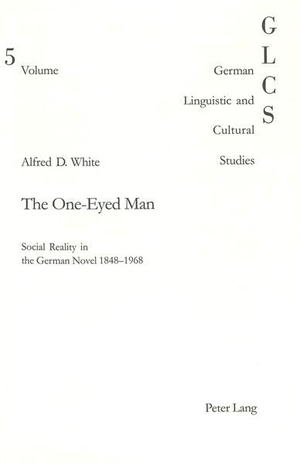 White, Alfred Douglas. The One-Eyed Man - Social Reality in the German Novel 1848¿1968. Peter Lang, 2000.