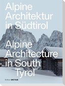 Alpine Architektur in Südtirol/Alpine Architecture in South Tyrol
