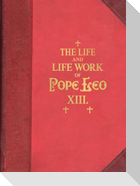The Life and Work of Pope Leo XIII