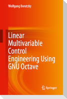 Linear Multivariable Control Engineering Using GNU Octave