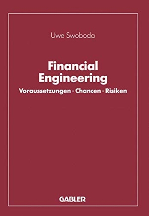 Swoboda, Uwe C.. Financial Engineering - Voraussetzungen · Chancen · Risiken. Gabler Verlag, 1992.