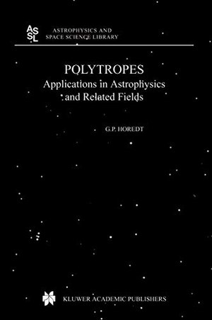 Horedt, Georg P.. Polytropes - Applications in Astrophysics and Related Fields. Springer Netherlands, 2010.