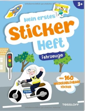 Mein erstes Stickerheft. Fahrzeuge - Mit über 160 wiederablösbaren Stickern.. Tessloff Verlag, 2026.