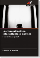 La comunicazione intellettuale e politica
