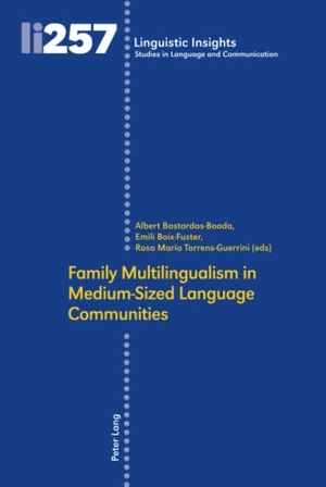 Boix-Fuster, Emili / Rosa Maria Torrens et al (Hrsg.). Family Multilingualism in Medium-Sized Language Communities. Peter Lang, 2019.