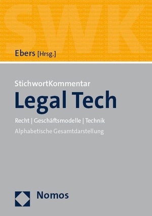 Ebers, Martin (Hrsg.). StichwortKommentar Legal Tech - Recht | Geschäftsmodelle | Technik. Nomos Verlags GmbH, 2023.