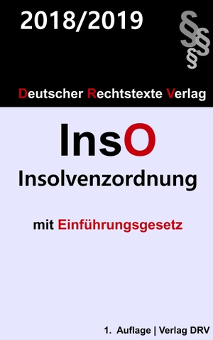 Drv, Redaktion (Hrsg.). Insolvenzordnung - InsO mit Einführungsgesetz. DRV, 2019.