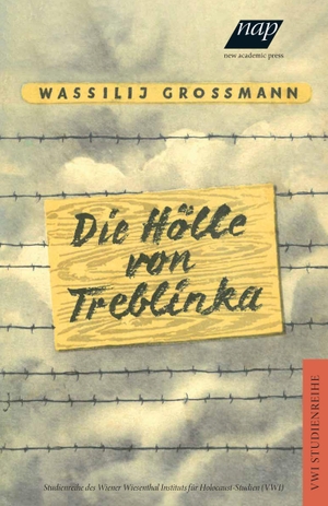 Grossman, Wassilij. Die Hölle von Treblinka. new academic press, 2020.
