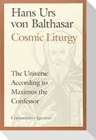 Cosmic Liturgy: The Universe According to Maximus the Confessor