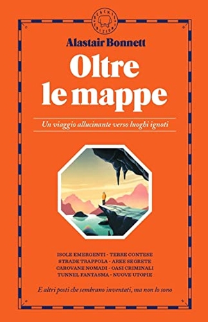 Bonnett, Alastair. Oltre le mappe. Blackie, 2022.
