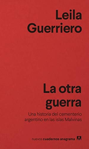 Guerriero, Leila. Otra Guerra, La. Anagrama, 2021.