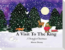 A Visit To The King