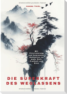Die Superkraft des Weglassens