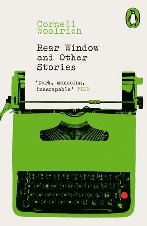 Woolrich, Cornell. Rear Window and Other Stories. Penguin Books Ltd (UK), 2026.