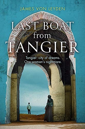 Leyden, James von. Last Boat from Tangier - An absorbing thriller concerning migrant displacement and human trafficking. Little, Brown Book Group, 2020.