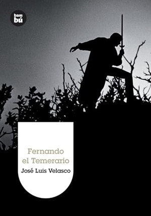 Velasco, José Luis. Fernando el Temerario. Editorial Casals S.A., 2008.