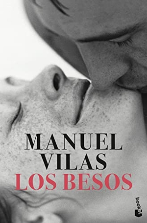 Vilas, Manuel. Los besos. Booket, 2022.