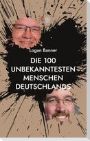 Die 100 unbekanntesten Menschen Deutschlands