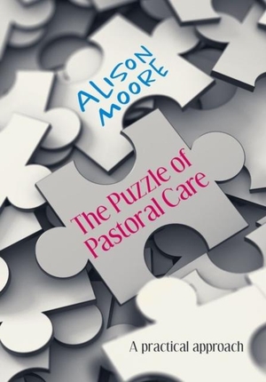 Moore, Alison. PUZZLE OF PASTORAL CARE. KEVIN MAYHEW (MUSIC), 2018.