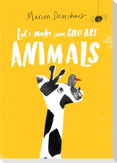 Let's Make Some Great Art: Animals